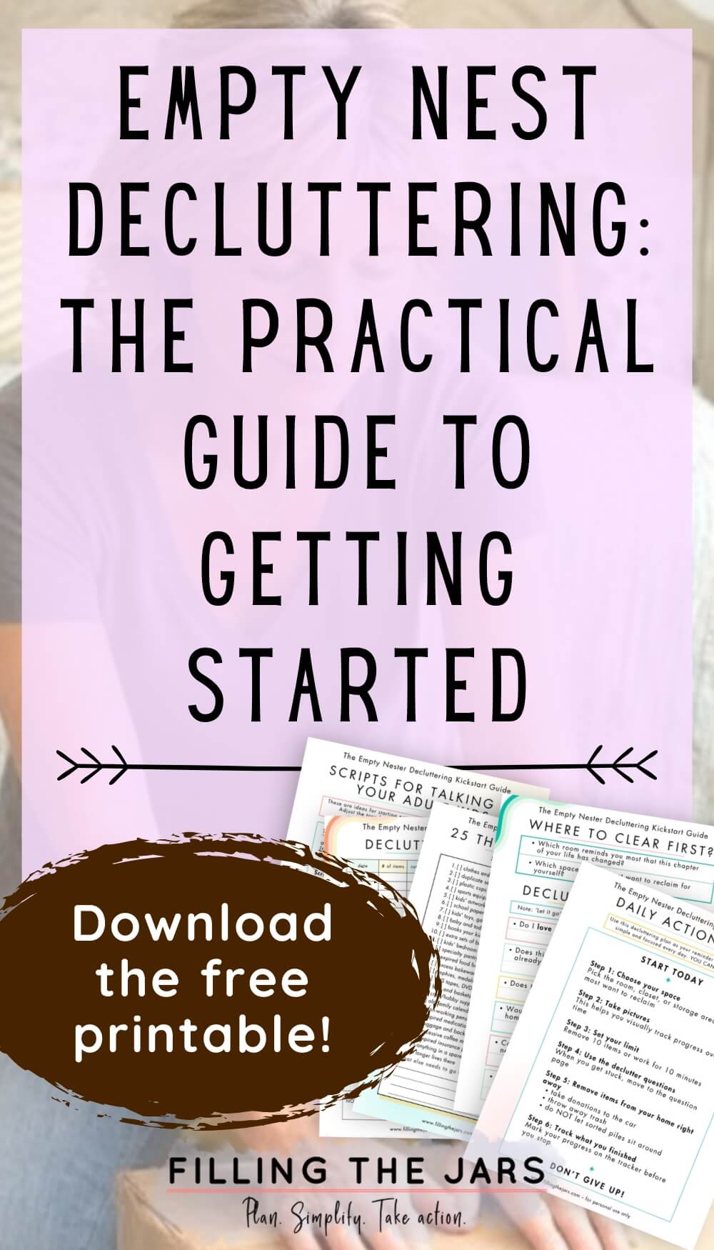Text graphic for empty nest decluttering with a mockup of printable worksheets that says "Empty Nest Decluttering: The Practical Guide To Getting Started" and "Download the free printable!"