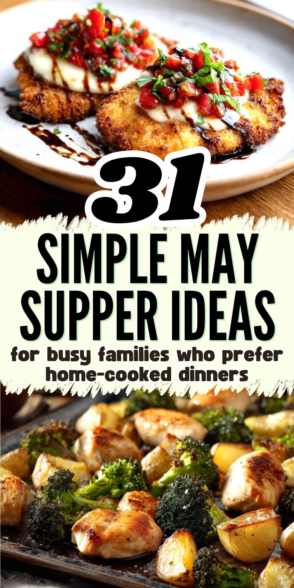 Bold text overlay reading "31 Simple May Supper Ideas for busy families who prefer home-cooked dinners" set over a background of prepared meals, highlighting easy May dinner ideas for everyday cooking.